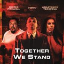 Mister Fitzwell, DEDOV, Anastasiya Toropova - Together We Stand