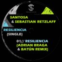 Santosa & Sebastian Retzlaff & Adrian Braga & Batún - Resiliencia (Adrian Braga & Batún Remix)