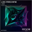 Lok Mach1ne - I Am (Original Mix)