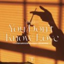Tjalling Reitsma feat. Rayne - You Don\'t Know Love (Original Mix)