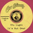 Tru Light - It\'s Not Over (Original Mix)