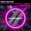 Mike Bound - One Hundred Light Years Ago