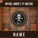 Dr Feel, NAE (SA), Dante T. - Nawe