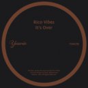 Rico Vibes - It's Over