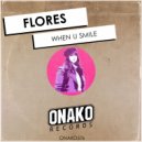 Flores - When U Smile