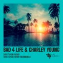 Bad 4 Life - Ticket to your fantasy