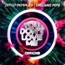 David Morales, Emiliano Pepe - YOU DON'T LOVE ME
