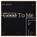 DT Beat - Good To Me