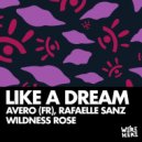 Wildness Rose, Rafaelle Sanz, Avero (FR - Like A Dream