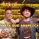 Didier Hernandez & Robby Perez El Bato De Sinaloa - Hasta Que Amanezca ()