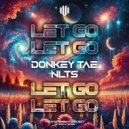 Donkey Tae & NLTS - Let Go (Extended Mix)