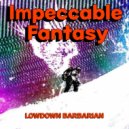 Lowdown Barbarian - Impeccable Fantasy ()