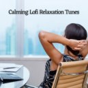 Relaxxium & Relaxing Orgel & Calming Lofi Music - Soul of Your Goals