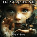 Dj Sunshine - Help Me Baby ()