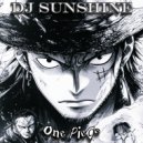 Dj Sunshine - One Piece ()
