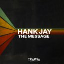 Hank Jay - The Message (Original Mix)