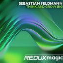 Sebastian Feldmann - Think and grow Big