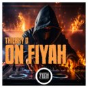 Thierry D & Tezza - On Fiyah (Tezza Remix)