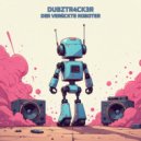 Dubztr4ck3r - Der Verückte Roboter