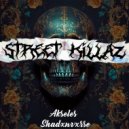 Akseles & SHADXWVXRSE - STREET KILLAZ ()