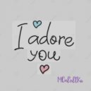 MCnEvElKa - I Adore You