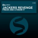 Jackers Revenge - Freak And U Know It (Original Mix)