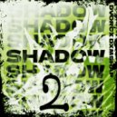 Dvorcx & DXMSHAP - SHADOW 2 ()