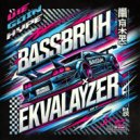 BassBruh & Ekvalayzer feat. TRI poloski - We Goin' Hype