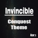 Azar_s - Invincible  Conquest Theme ()