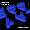 Mogga Ocean - OHHHYEAH