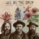 Cas Haley & Mike Love & Tavana - Life by the Drop ()