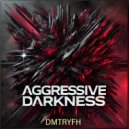 DMTRYFH - Aggressive Darkness (Slowed)