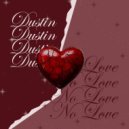 Dustin - No love ()