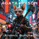 Agata Poison - Atomic Butcher ()
