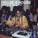 House 4 House - Afro In 95 (Needed U)