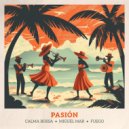 Calma Bossa, Miguel Mar & Fuego - Pasión (Original Mix)