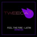 AHNCAA - Feel the Fire - Latin