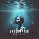 Paul Monroe - Underwater (Extended)