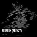Lex On - Berserk (Frenzy)