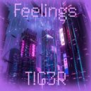 T!G3R - Feelings (Speed up)