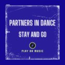 Partners In Dance - Stay And Go