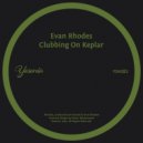 Evan Rhodes - Clubbing On Keplar