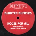 Blunted Dummies - House For All (Remaster)