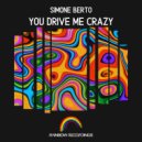 Simone Berto - You Drive Me Crazy