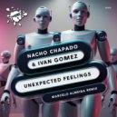 Nacho Chapado & Ivan Gomez - Unexpected Feelings