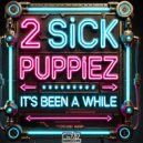 2 Sick Puppiez & 247 Hardcore - It\'s Been A While (Original Mix)