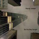 George Joseph - On The Way Tonight ()