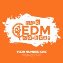 Hard EDM Workout - Your Number One