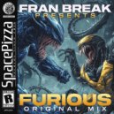 Fran Break - Furious (Original Mix)