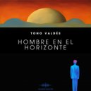 Tono Valdés - Hombre En El Horizonte
